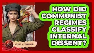 How Did Communist Regimes Classify Internal Dissent?
