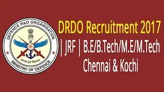 DRDO Recruitment 2017-18  | JRF | B.E/B.Tech/M.E/M.Tech  Chennai & Kochi