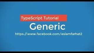 10- Typescript tutorial Generic explained - كورس الانجولار 8