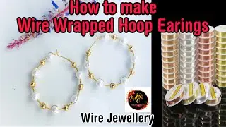 How To Make Wire Wrapped Hoop Earings | කම්බි වලින් කරාබු හදමූ | Hoop Earings | Jewellery Making