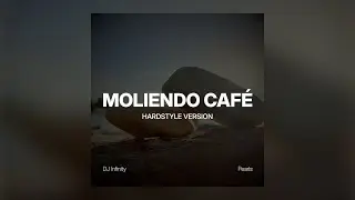 MOLIENDO CAF&Eacute; (Hardstyle Version)