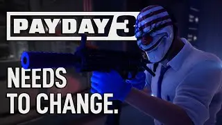 PAYDAY 3 Needs to Change