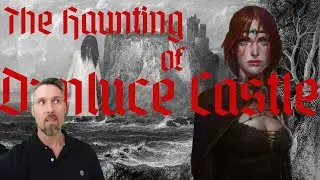 The Haunting of Dunluce Castle - The tragic story of Maeve Roe MacQuillan