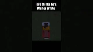 Bro thinks he's Walter White.. #minecraft
