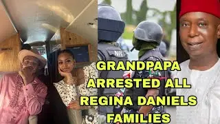 NED NWOKO ARRESTED ALL REGINA DANIELS FAMILIES 