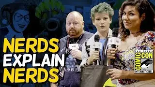 We Ask Nerds at Comic Con to Explain 