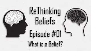 Ep. #01 - What is a Belief?