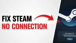 How To Fix Steam No Connection But I Have Internet (Quick & Easy)