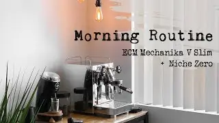 ECM Mechanika V Slim + Niche Zero Morning Routine &bull; Home Espresso Bar