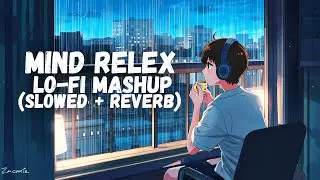 Mood off Sad Song 💔| Slowed & Reverb | Break up Song | Mood off Song | Sad Song | Lofi Song