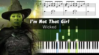 Wicked - I'm Not That Girl - Accurate Piano Tutorial with Sheet Music