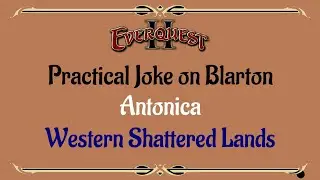 Let's Play - Everquest - Everquest 2 - Antonica - Practical Joke on Blarton