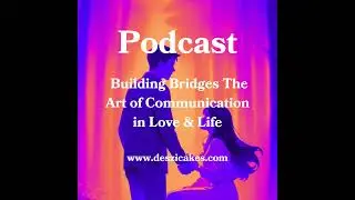 Building Bridges The Art of Communication in Love & Life