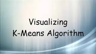 Visualizing How K-Means Algorithm Works