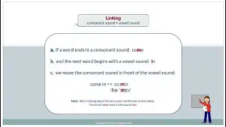 Linking:  consonant sound + vowel sound