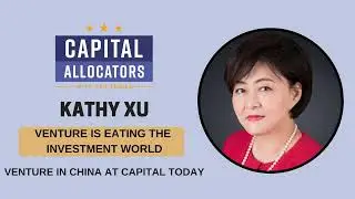 Kathy Xu &ndash; Venture in China at Capital Today, Venture is Eating the Investment World 12 ...
