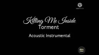 Killing Me Inside - Torment Instrumental