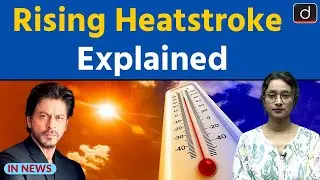Rising Heatstroke - Explained ll InNews | Drishti IAS  English