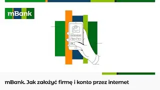 mBank. Jak założyć firmę i konto przez internet