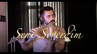 Seni Severdim - Mustafa Tuna (Flüt Cover)