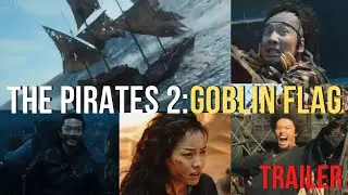 The Pirates 2: Goblin Flag (2022) - Trailer | First Korean Film of 2022 to Surpass 1M Moviegoers
