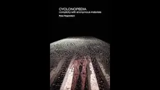 Cyclonopedia by Reza Negarestani- An Introductory Analysis- Part 1