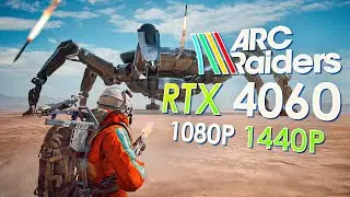 Testing ARC Raiders on RTX 4060! &ndash;1080p &ndash;1440p