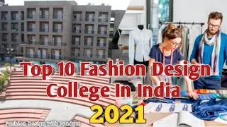 Top 10 Fashion Design College In India 2021//Fashion design college//Fashion Design with Pradyut