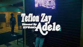 Teflon Zay - Adele (Official Video)