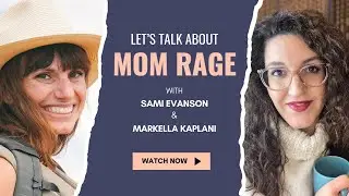 Overcoming Motherhood Rage: The Matrescence Journey to Healing with Sami Evanston | Ep. 42