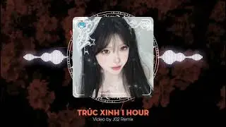 Tr&uacute;c Xinh (Bản 1 Hour) - Haiyang Remix ♬ Tr&uacute;c Xinh Tr&uacute;c Mọc Đầu Đ&igrave;nh Remix Triệu View TikTok