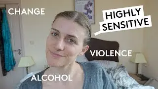 What It's Like To Be A Highly Sensitive Person HSP | Part 2