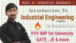 What is Industrial Engineering/Operation Research ? | History | Basic Concept | limitations & more