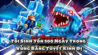 Tôi Sinh Tồn 100 Ngày Trong Vùng Băng Tuyết Kinh Dị !