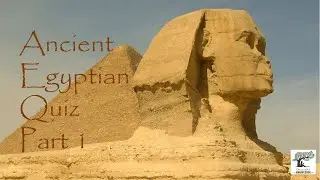Ancient Egypt Quiz Part 1