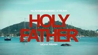 Klangkarussell, Oliva - Holy Father (UCHA Remix)