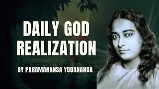 Living With God-Consciousness: Discovering the Divine in Daily Activities | Paramahansa Yogananda