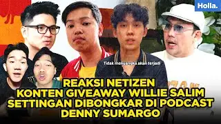REAKSI NETIZEN KONTEN GIVEAWAY WILLIE SALIM SETTINGAN DIBONGKAR DI PODCAST DENNY SUMARGO