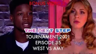 The Next Step Tournament 2021: Bonus Video 3: West VS Amy (Ep35)