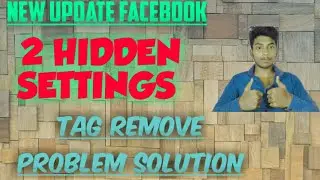2 secret settings change your Facebook || tag remove problem solution || new update for Facebook ||