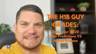 THE H1B GUY GRADES: December 2020 Visa Bulletin Predictions VS the Actual Bulletin Released