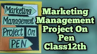 Marketing Management Project on Pen Business studies Project Class 12th CBSE 2025-26