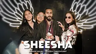Sheesha Arman Malik ft Hooria Chaudhuary Party Song  Official Video Song 2026 Arman Malik Official