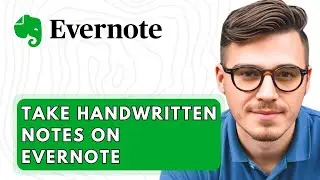 How To Take Handwritten Notes On Evernote [2026 Guide]