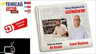 İsmet &Ouml;zg&uuml;ren ile G&uuml;ndem&rsquo;in konuğu Ali Kişmir
