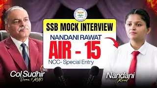 SSB Mock Interview That Helped Her Achieve AIR 15! | Nandani Rawat | NCC Special Entry