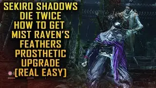 Sekiro Shadows Die Twice &mdash; Самый простой способ получить улучшение протеза &laquo;Перья Ворона&raquo; (Mist R...