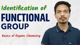 Identification of Functional Group | Class 11th | Organic Chemistry