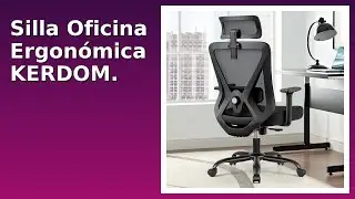 RESE&Ntilde;A (2025) : Silla Oficina Ergon&oacute;mica KERDOM. DETALLES ESENZIALES
