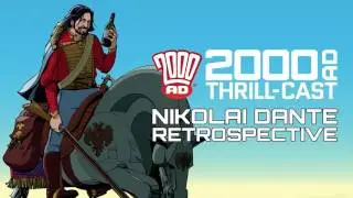 The 2000 AD Thrill-Cast: Nikolai Dante Retrospective